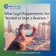 What Legal Requirements Are Needed to Start a Business ?